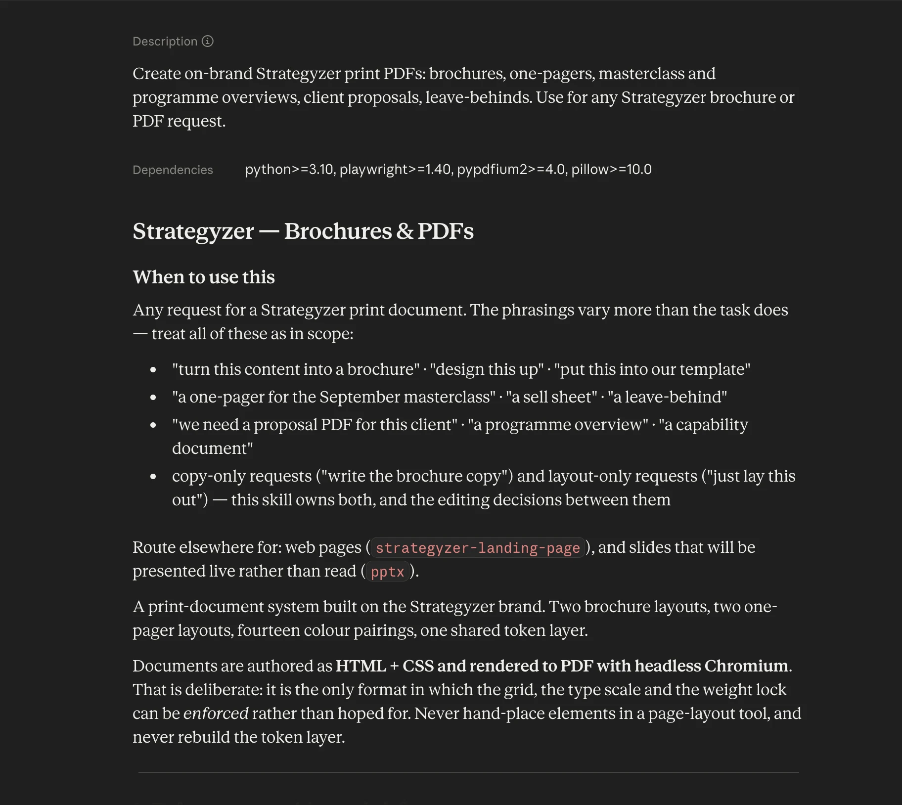 The brochures and PDFs skill. It covers brochures, one-pagers, program overviews and client proposals, and explains that documents are built as HTML and CSS and rendered to PDF, so the grid and type scale can be enforced.
