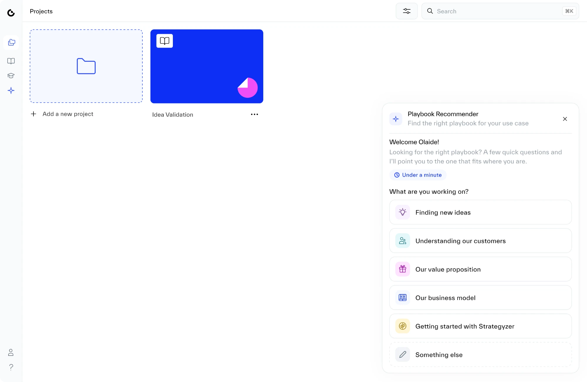 The Recommender’s first question, What are you working on?, docked over a Projects page: finding new ideas, understanding our customers, our value proposition, our business model, getting started with Strategyzer, or something else.